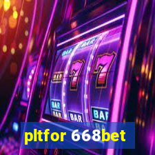 pltfor 668bet